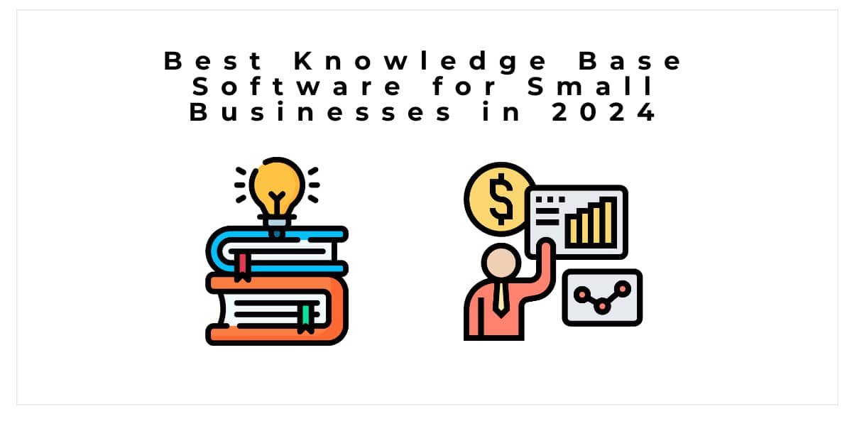 Best Knowledge Base Software For Small Businesses In 2024 Our Code World