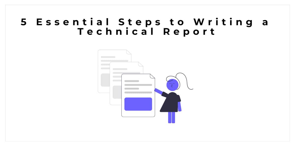 5 Essential Steps to Writing a Technical Report