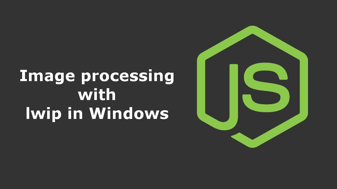 How to install and use lwip (Light Weight Image Processor) in Windows for Node.js