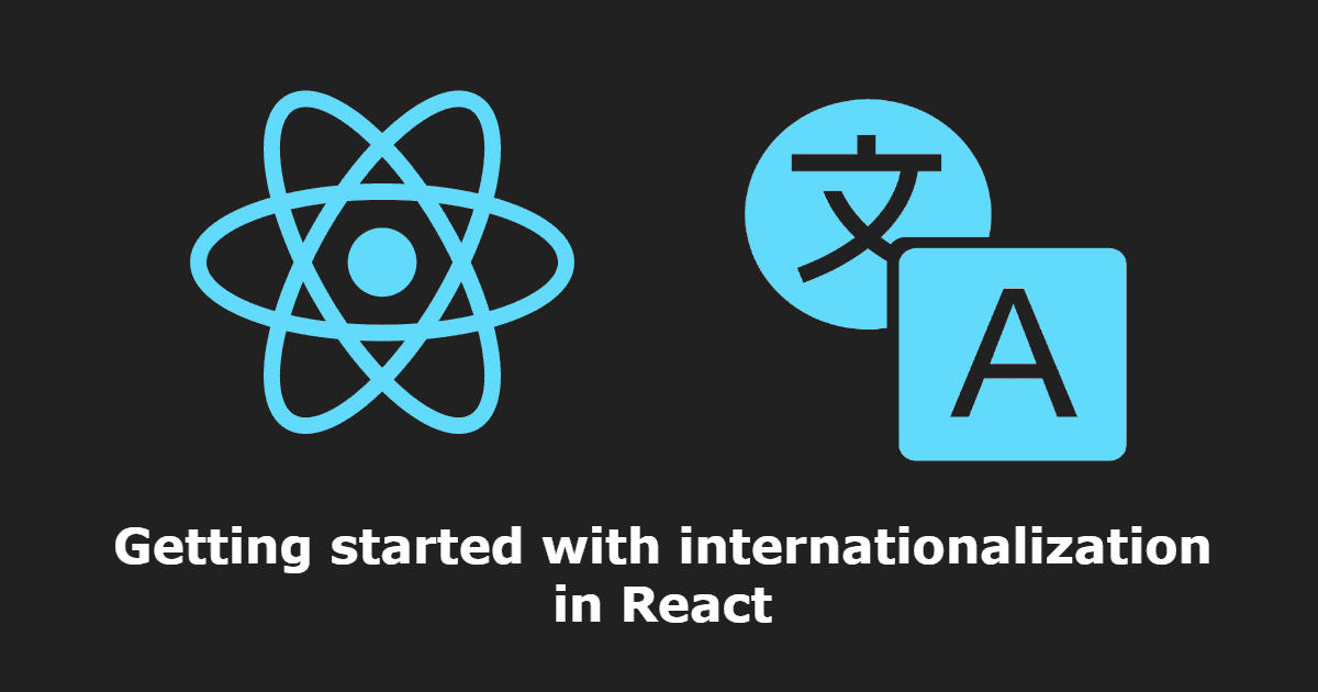 Getting Started With Internationalization (i18n) In React | Our Code World