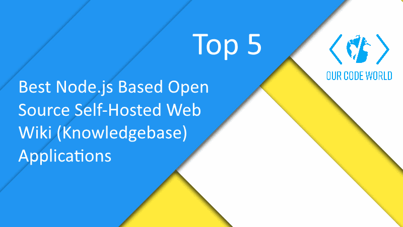 Top 5: Best Node.js Based Open Source Self-Hosted Web Wiki ...