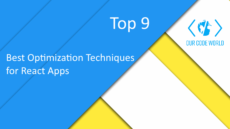 Top 9: Best Optimization Techniques for React Apps