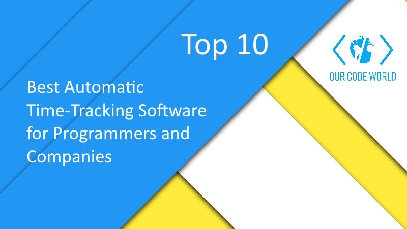 Top 10: Best Automatic Time-Tracking Software for Programmers and