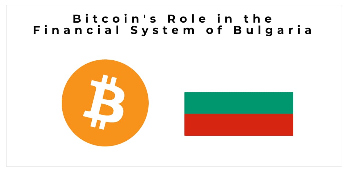 Bitcoin's Role In The Financial System Of Bulgaria | Our Code World