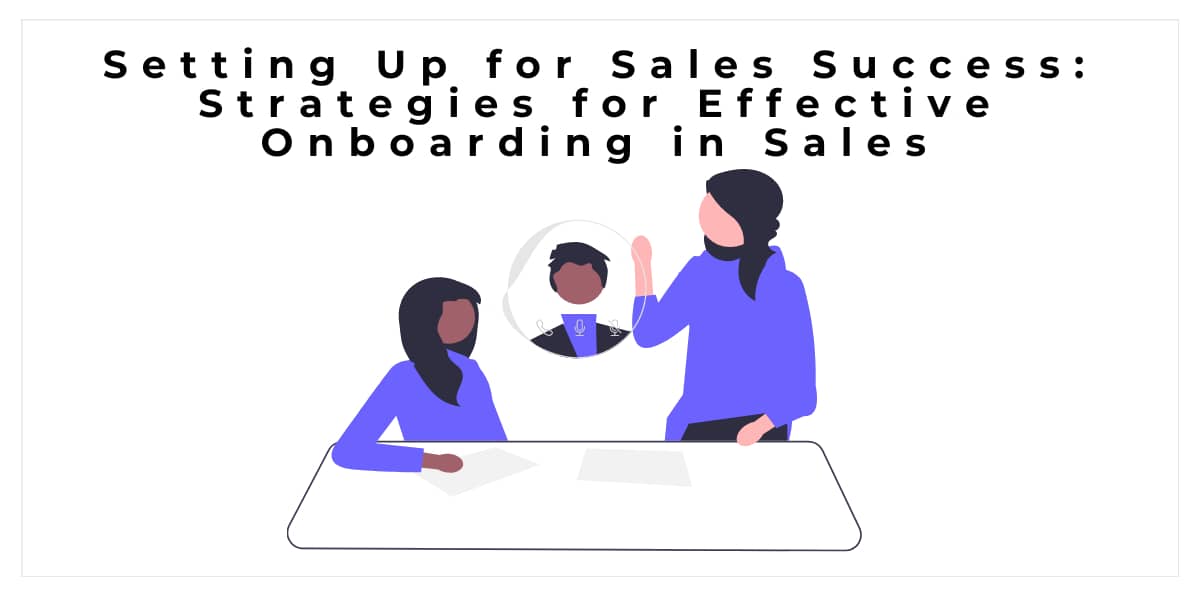 setting-up-for-sales-success-strategies-for-effective-onboarding-in