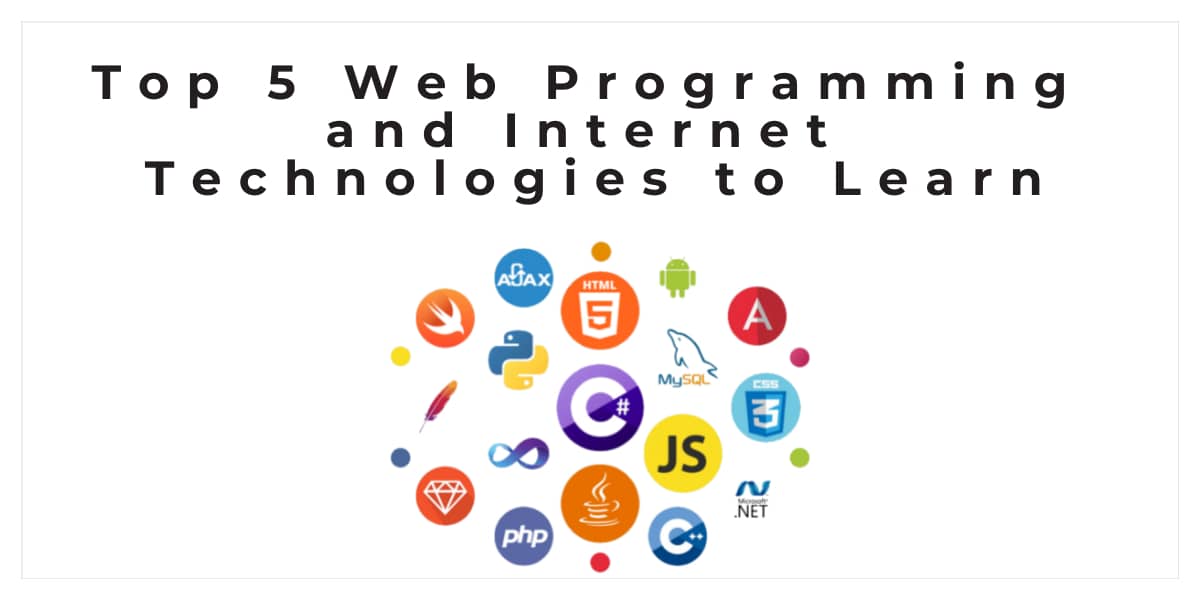 Top 5 Web Programming And Internet Technologies To Learn | Our Code World