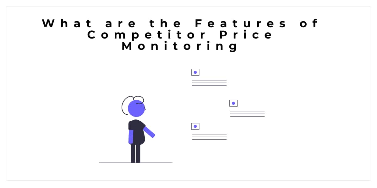 What Are The Features Of Competitor Price Monitoring | Our Code World